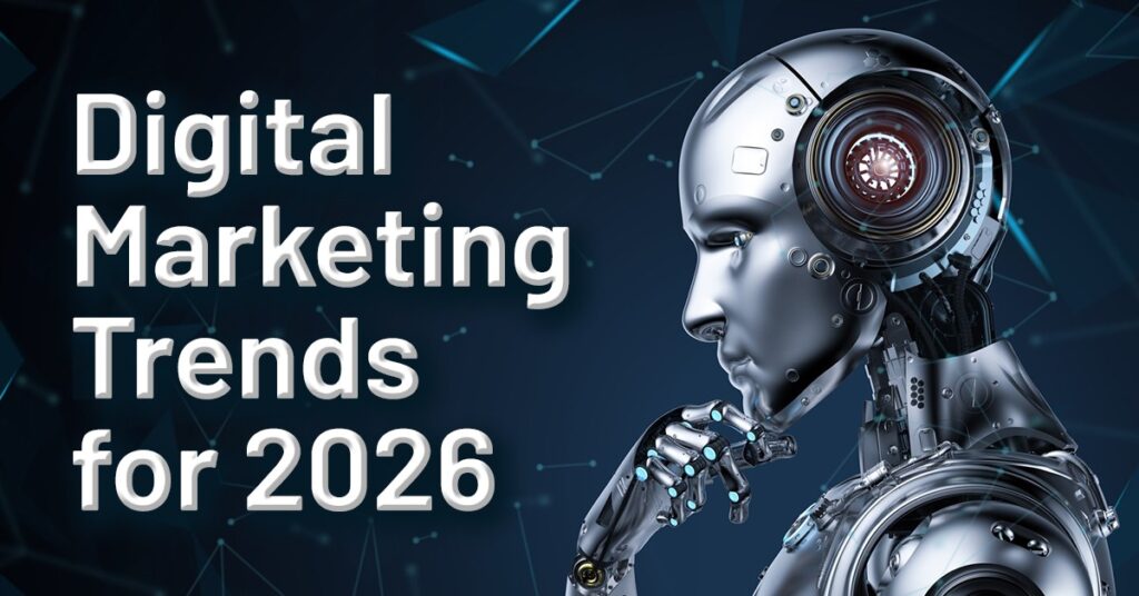 Digital Marketing Trends To Watch In 2026