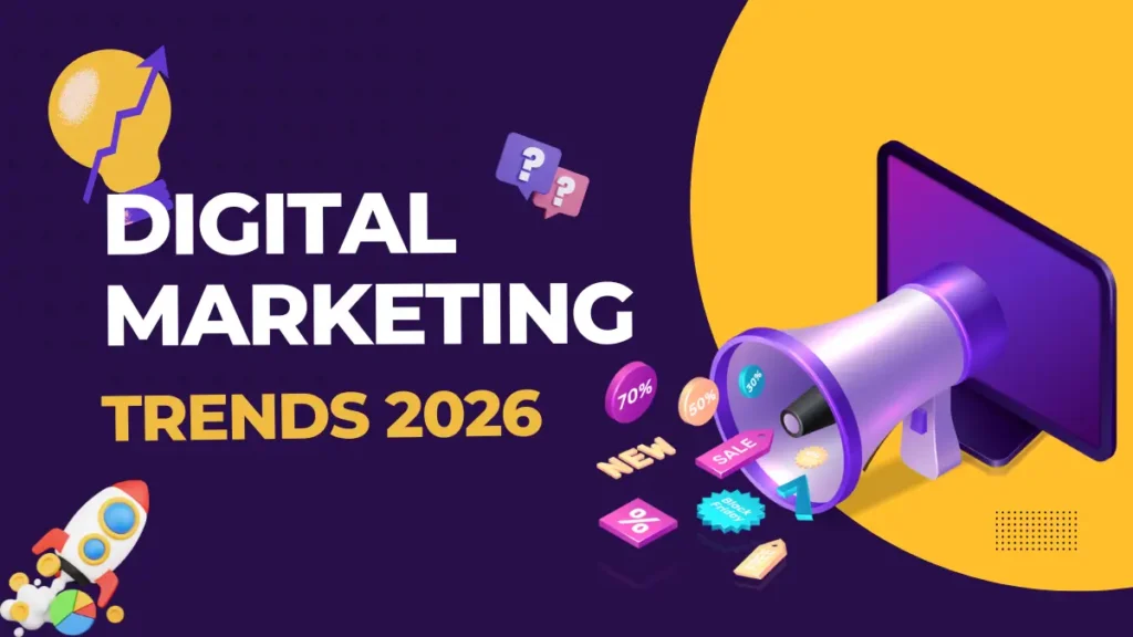 Digital Marketing Trends To Watch In 2026
